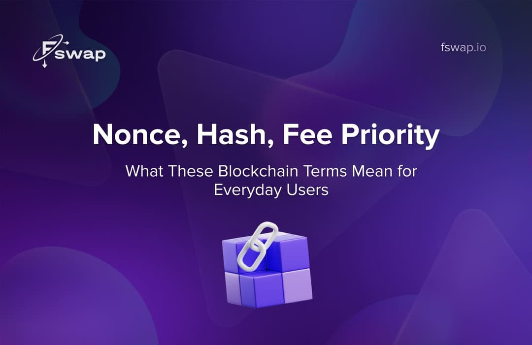 Nonce, Hash, Fee Priority: What These Blockchain Terms Mean for Everyday Users